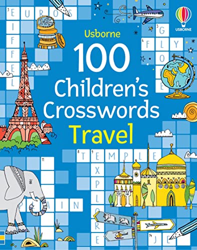 100 Children's Crosswords: Travel (Puzzles, Crosswords and Wordsearches) von Usborne Publishing